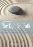 Joop Van Dam - The Eightfold Path: A Way of Development for Those Working in Education, Therapy and the Caring Professions - 9781906999889 - V9781906999889