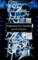 Kevin Higgins - Frightening New Furniture - 9781907056253 - KEX0298116
