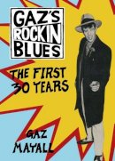 Gaz Mayall - Gaz's Rockin' Blues - 9781907112157 - V9781907112157