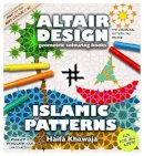 Haifa Khawaja - Altair Design - Islamic Patterns - 9781907155147 - V9781907155147