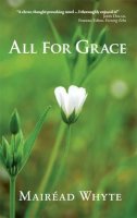 Mairead Whyte - All for Grace - 9781907179907 - KSG0005988