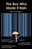 Brian Conaghan - Boy Who Made It Rain - 9781907230196 - V9781907230196