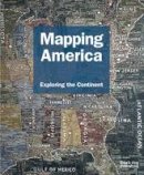 Fritz C. Kessler - Mapping America: Exploring the Continent - 9781907317088 - V9781907317088
