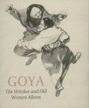 Reva Wolf - Goya Bewitched: A Drawings Album Reunited - 9781907372766 - V9781907372766