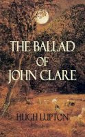 Hugh Lupton - The Ballad of John Clare - 9781907650000 - V9781907650000