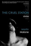 Martin Malone - This Cruel Station - 9781907682490 - 9781907682490