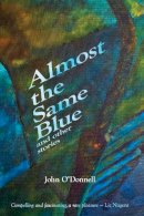 John O´donnell - Almost the Same Blue and other Stories - 9781907682759 - 9781907682759