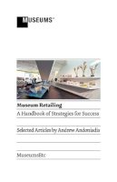 Andrew Andoniadis - Museum Retailing: A Handbook of Strategies for Success - 9781907697005 - V9781907697005