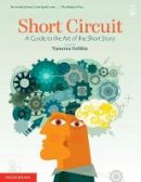 Vanessa Gebbie (Ed.) - Short Circuit: A Guide to the Art of the Short Story - 9781907773440 - V9781907773440