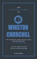 Paul Addison - The Connell Guide to Winston Churchill - 9781907776847 - V9781907776847