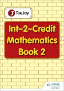 James Cairns - TeeJay Maths: Bk.2: Int-2-Credit Maths - 9781907789113 - V9781907789113