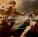 Benedict (Ed) Leca - Illuminations: Italian Baroque Masterworks in Canadian Collections - 9781907804571 - V9781907804571