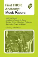 Jamie Weir - First FRCR Anatomy: Mock Papers - 9781907816420 - V9781907816420