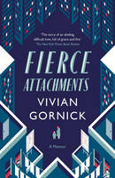 Vivian Gornick - Fierce Attachments - 9781907970658 - V9781907970658