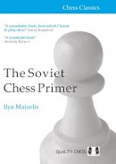 Iiya Maizelis - The Soviet Chess Primer (Chess Classics) - 9781907982996 - V9781907982996