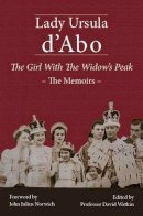 Ursula D´abo - The Girl with the Widow's Peak: The Memoirs - 9781907991097 - V9781907991097
