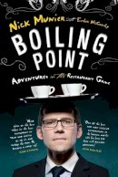 Nick Munier - Boiling Point:  My Adventures in the Restaurant Game - 9781908023094 - KRF0022555