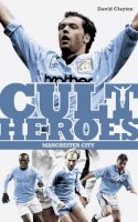 David Clayton - Manchester City Cult Heroes - 9781908051646 - V9781908051646