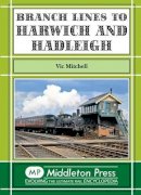 V Mitchell - Branch Lines to Harwich and Hadleigh - 9781908174024 - V9781908174024