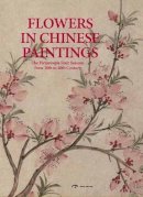 Roaring Lion Media - Flowers in Chinese Paintings - 9781908175588 - V9781908175588