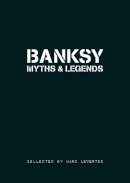 Marc Leverton - Banksy Myths & Legends - 9781908211019 - V9781908211019
