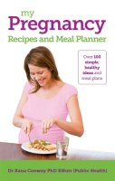 Dr Rana Conway - My Pregnancy Meal Planner and Recipes - 9781908281920 - V9781908281920