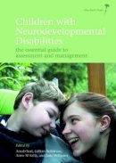 Arnab Seal (Ed.) - Children with Neurodevelopmental Disabilities: The Essential Guide to Assessment and Management - 9781908316622 - V9781908316622