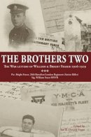 Ian (Ed) Fraser - The Brothers Two: The War Letters of William & Bright Fraser 1916 - 1919 - 9781908336491 - V9781908336491