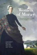Susan Et Al Bennett - Women of Moray - 9781908373168 - V9781908373168