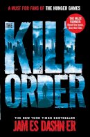 James Dashner - The Kill Order - 9781908435590 - 9781908435590