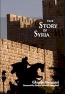 Ghayth Armanazi - The Story of Syria - 9781908531520 - V9781908531520