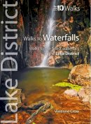 Vivienne Crow - Walks to Waterfalls: Walks to Cumbria's Best Waterfalls (Lake District Top 10 Walks) - 9781908632005 - V9781908632005
