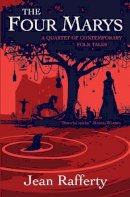 Jean Rafferty - The Four Marys: A Quartet of Contemporary Folk Tales - 9781908643575 - V9781908643575