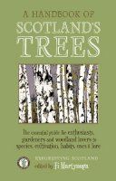 Fi Martynoga - A Handbook of Scotland's Trees: The Essential Guide for Enthusiasts, Gardeners and Woodland Lovers to Species, Cultivation, Habits, Uses & Lore - 9781908643827 - V9781908643827