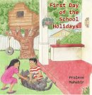 Pralene Mahabir - First Day of the School Holidays - 9781908645364 - V9781908645364