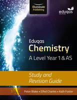 Peter Blake - Eduqas Chemistry for A Level Year 1 & AS: Study and Revision Guide - 9781908682680 - V9781908682680