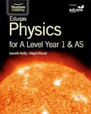 Gareth Kelly - Eduqas Physics for A Level Year 1 & AS: Student Book - 9781908682703 - V9781908682703