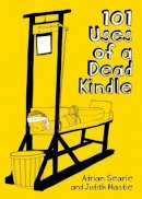 Adrian Searle - 101 Uses of a Dead Kindle - 9781908754073 - 9781908754073