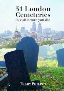 Terry Philpot - 31 London Cemeteries - 9781908779038 - V9781908779038