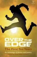 Celeste Auge - Over the Edge: The First Ten Years: An Anthology of Fiction & Poetry - 9781908836533 - KEX0276891
