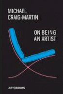 Michael Craig-Martin - On Being an Artist - 9781908970183 - V9781908970183