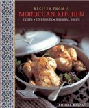 Ghillie Basan - Recipes from a Moroccan Kitchen: A Wonderful Collection 75 Recipes Evoking the Glorious Tastes and Textures of the Traditional Food of Morocco - 9781908991232 - V9781908991232