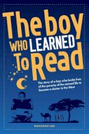Mohamud Ege - The Boy Who Learned to Read: The Story of a Boy Who Broke Free of the Poverty of the Nomad Life to Become a Doctor in the West - 9781909020047 - V9781909020047