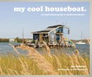 Jane Field-Lewis - My Cool Houseboat: An Inspirational Guide to Stylish Houseboats - 9781909108868 - V9781909108868