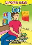 Carol Holliday - Graphic Lives: Lexi: A Graphic Novel for Young Adults Dealing with Self-Harm - 9781909301665 - V9781909301665