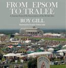 Roy Gill - From Epsom to Tralee - 9781909339071 - V9781909339071