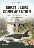 T Cooper - GREAT LAKES CONFLAGRATION: Second Congo War, 1998-2003 (Africa@war) - 9781909384668 - V9781909384668