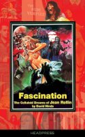 David Hinds - Fascination: The Celluloid Dreams Of Jean Rollin - 9781909394230 - V9781909394230