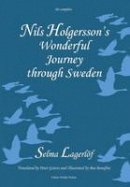 Selma Lagerlöf - Nils Holgersson's Wonderful Journey Through Sweden, the Complete Volume - 9781909408180 - V9781909408180