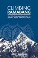 Gerry Galligan - Climbing Ramabang: One Irish Climber's Explorations in The Himalaya and His Overland Trip Home - 9781909461031 - V9781909461031